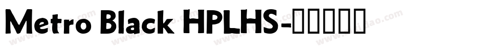 Metro Black HPLHS字体转换